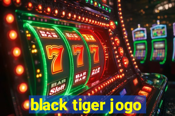 black tiger jogo